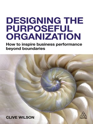 cover image of Designing the Purposeful Organization